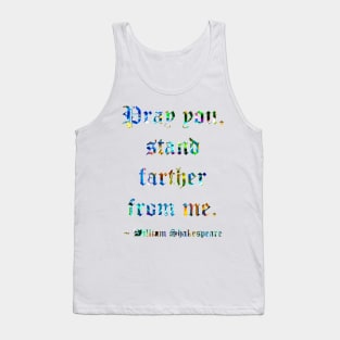 Shakespeare Says Stand Farther Away Tank Top